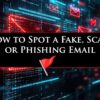 How to Spot a Fake Email